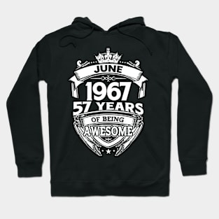 June 1967 57 Years Of Being Awesome 57th Birthday Hoodie